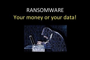 What to do if you encounter ransomware
